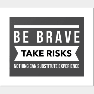 Be brave take risks Posters and Art